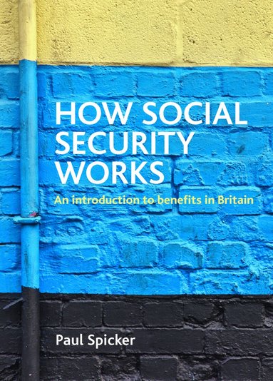 Paul Spicker - How social security works, Häftad