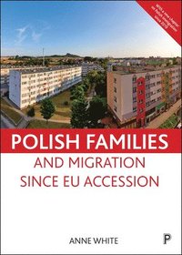 bokomslag Polish families and migration since EU accession