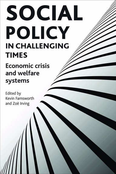 Kevin Farnsworth, Zoë Irving - Social policy in challenging times, Häftad
