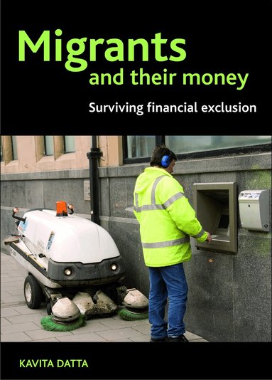 Kavita Datta - Migrants and Their Money, Inbunden
