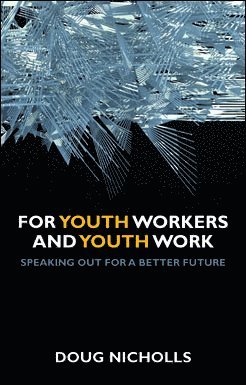 For Youth Workers and Youth Work