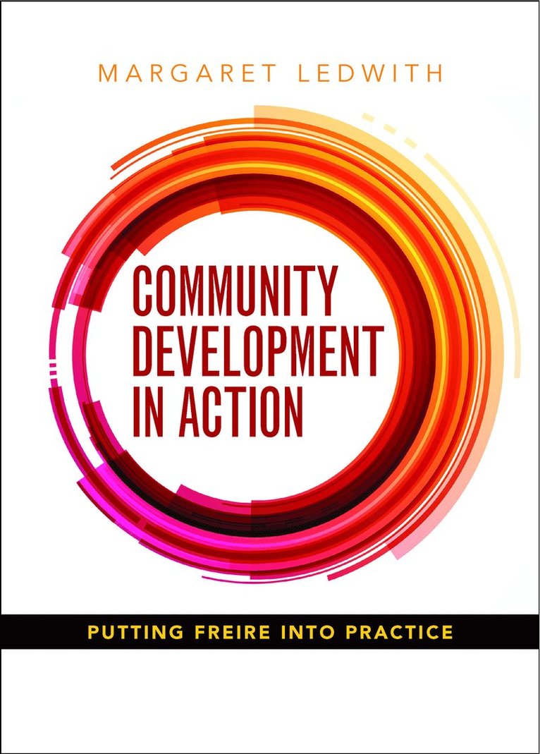 Margaret Ledwith, University of Cumbria) Ledwith, Margaret (Youth and Community Development, School of Applied Social Science - Community Development in Action, Häftad