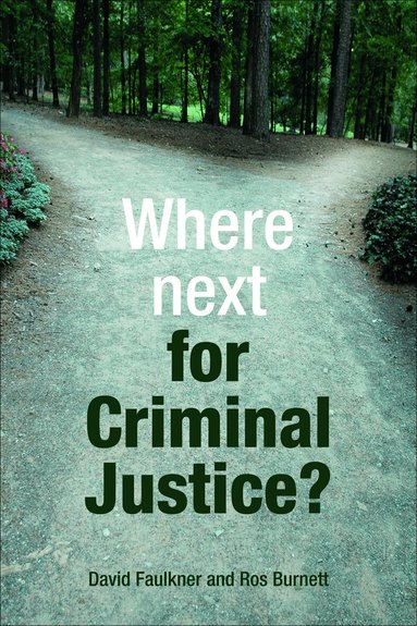 David Faulkner, Ros Burnett - Where next for criminal justice?, Häftad