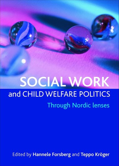 Hannele Forsberg, Teppo Kröger - Social work and child welfare politics, Häftad