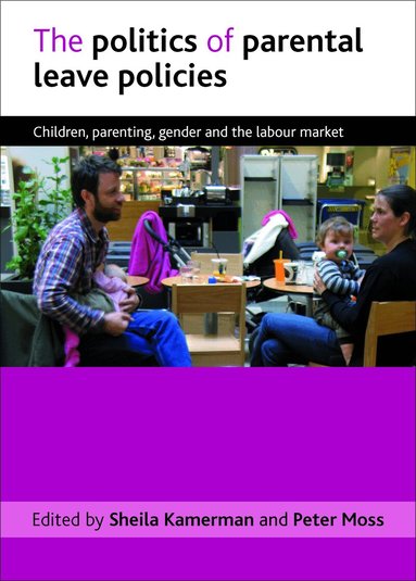 Sheila Kamerman, Peter Moss - politics of parental leave policies, Häftad