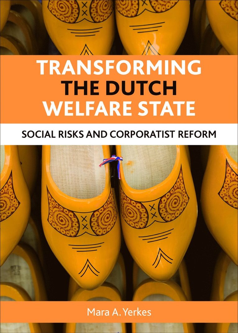 Mara A. Yerkes, Mara A. (Utrecht University) Yerkes - Transforming the Dutch welfare state, Inbunden