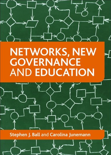 Stephen J. Ball, Carolina Junemann - Networks, New Governance and Education, Inbunden
