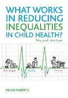 bokomslag What Works in Reducing Inequalities in Child Health?
