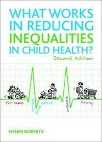 bokomslag What Works in Reducing Inequalities in Child Health?