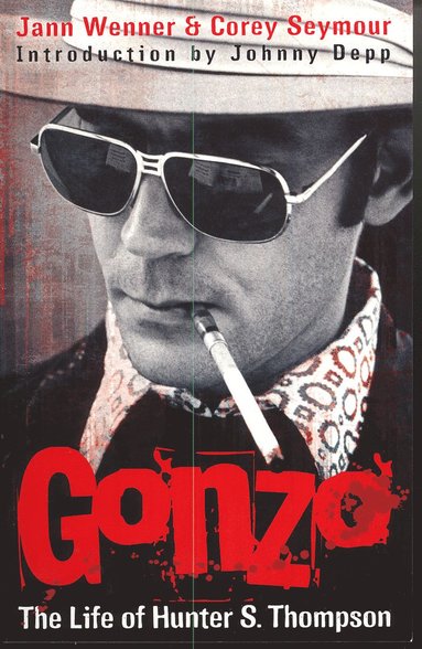 Jann S. Wenner, Corey Seymour - Gonzo: The Life Of Hunter S. Thompson, Häftad