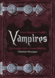 bokomslag Vampires: From Dracula to Twilight: The Complete Guide to Vampire Mythology