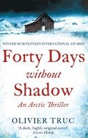 Olivier Truc - Forty Days Without Shadow, Häftad