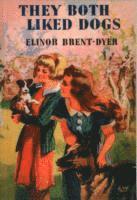 Elinor M. Brent-Dyer - They Both Liked Dogs, Häftad