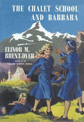 Elinor M. Brent-Dyer - Chalet School and Barbara, Häftad