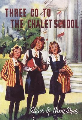 Elinor Brent-Dyer - Three Go To The Chalet School, Häftad
