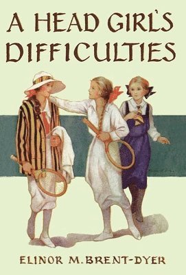 Elinor Brent-Dyer - Head Girl's Difficulties, Häftad