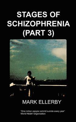 Stages of Schizophrenia, The (Part 3) 1