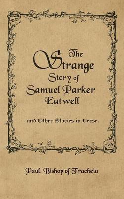 Strange Story of Samuel Parker Eatwell and Other Stories