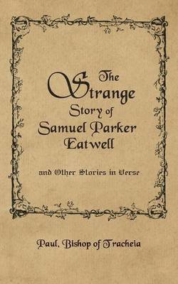 The Strange Story of Samuel Parker Eatwell and Other Stories 1
