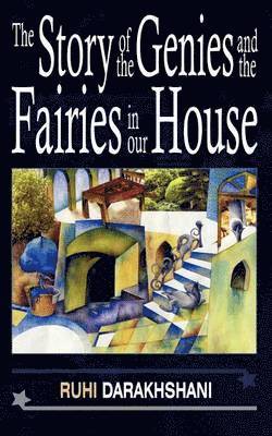The Story of the Genies and the Fairies in Our House 1