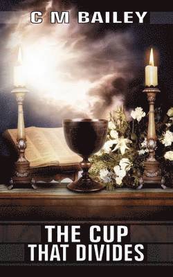 C. M. Bailey - Cup That Divides, Häftad