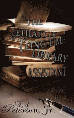 The Lethargy of the Long-Time Library Assistant 1