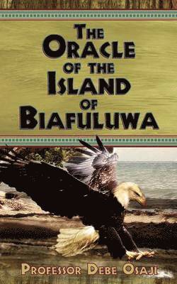 bokomslag The Oracle of the Island of Biafuluwa