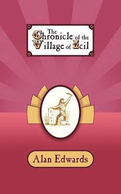 Alan Edwards - Chronicle of the Village of ICIL, Häftad