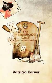 bokomslag The Fernwood Case and Other Stories