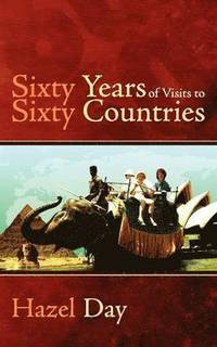 bokomslag Sixty Years of Visits to Sixty Countries