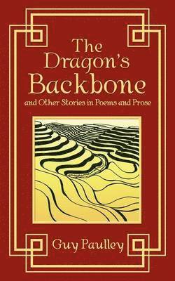 The Dragon's Backbone and Other Stories in Poems and Prose 1