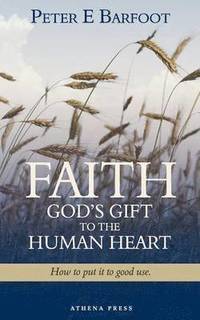 bokomslag Faith God's Gift to the Human Heart