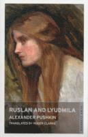 Alexander Pushkin - Ruslan and Lyudmila: Dual Language, Häftad