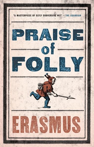 Desiderius Erasmus - Praise of Folly, Häftad
