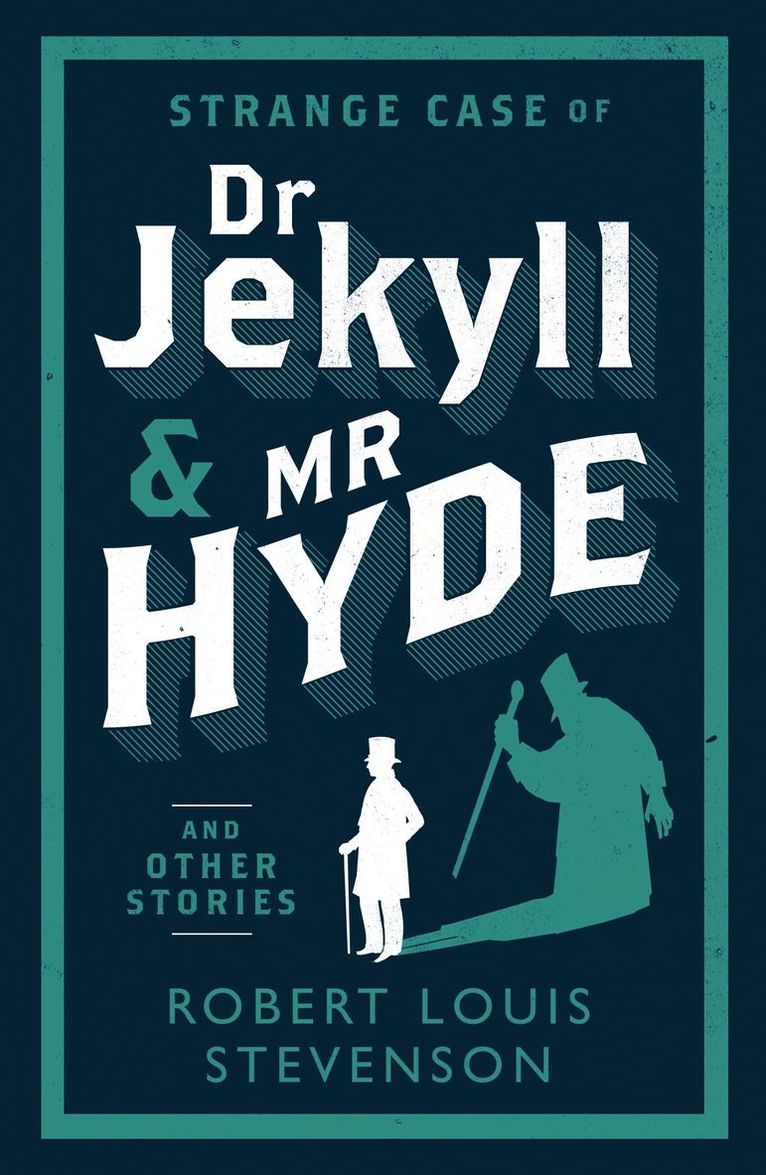 Strange Case of Dr Jekyll and Mr Hyde and Other Stories 1