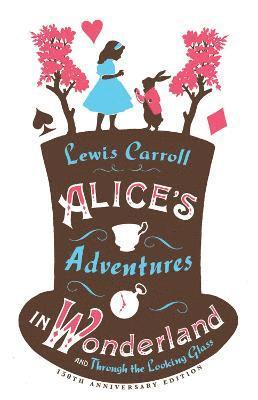 bokomslag Alice's Adventures in Wonderland, Through the Looking Glass and Alice's Adventures Under Ground