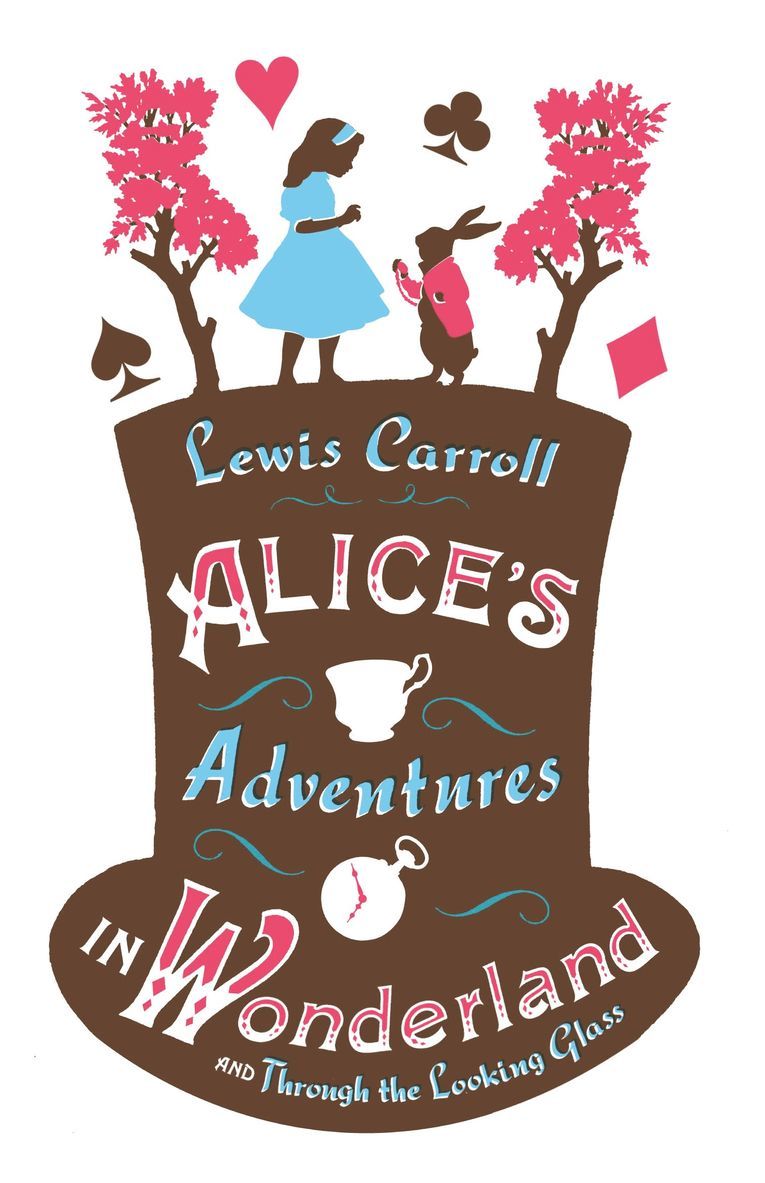 Lewis Carroll - Alice’s Adventures in Wonderland, Through the Looking Glass and Alice’s Adventures Under Ground, Häftad