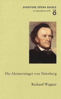 bokomslag Die Meistersinger von Nurnberg (The Mastersingers of Nuremberg)