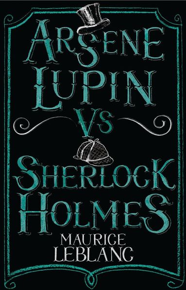Maurice Leblanc - Arsène Lupin vs Sherlock Holmes, Häftad
