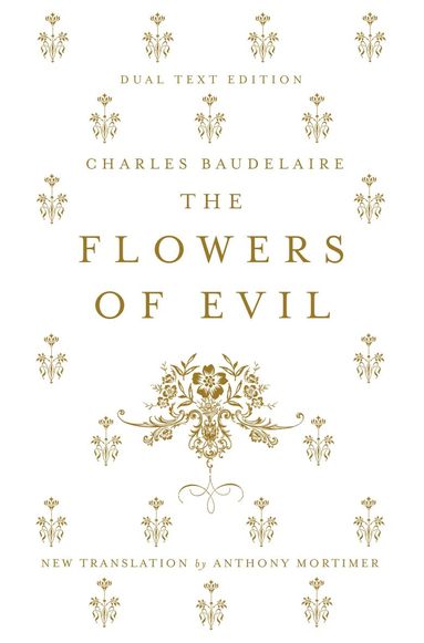 Charles Baudelaire - Flowers of Evil: Dual Language and New Verse Translation, Häftad