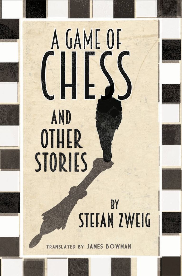 Stefan Zweig - Game of Chess and Other Stories: New Translation, Häftad