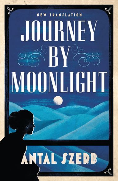 Antal Szerb - Journey by Moonlight, Häftad