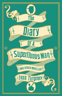 bokomslag The Diary of a Superfluous Man and Other Novellas: New Translation