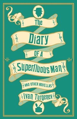 Diary of a Superfluous Man and Other Novellas: New Translation