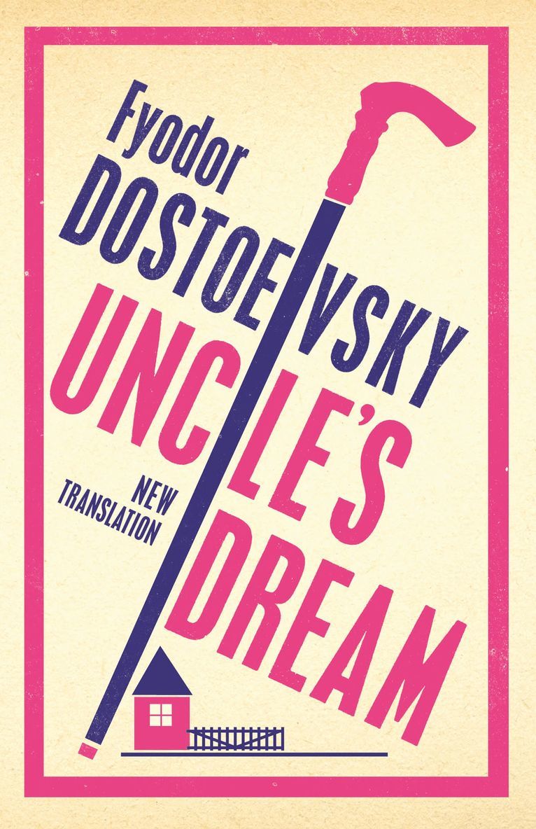 Fyodor Dostoevsky - Uncle's Dream: New Translation, Häftad