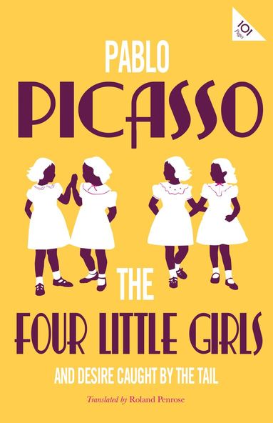 Pablo Picasso - Four Little Girls and Desire Caught by the Tail, Häftad