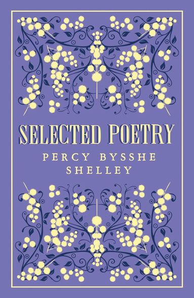 Percy Bysshe Shelley - Selected Poetry, Häftad