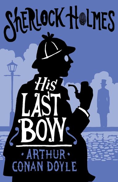 Arthur Conan Doyle - His Last Bow, Häftad