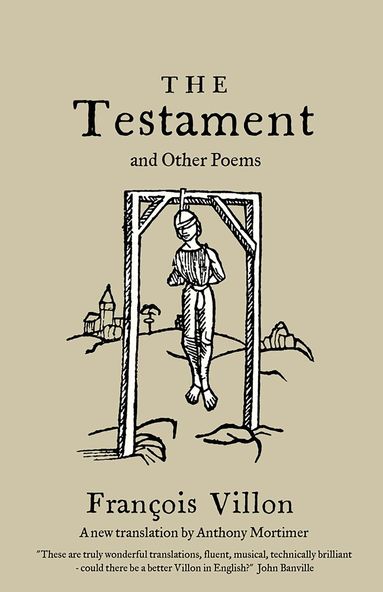 François Villon - Testament and Other Poems: New Translation, Häftad