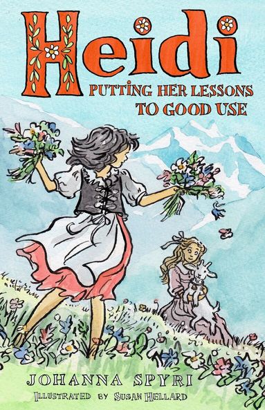 Johanna Spyri - Heidi: Putting Her Lessons to Good Use, Häftad